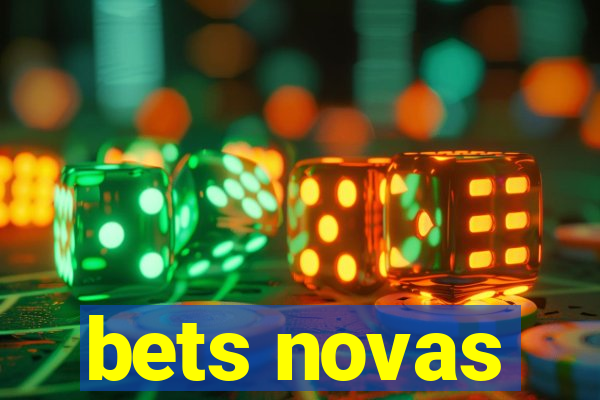 bets novas